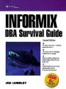 The Informix DBA Survival Guide (2nd Edition) - Joe Lumbley, James M. Pitarresi, Lisa Demeulle