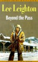 Beyond the Pass - Lee Leighton