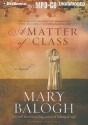 A Matter of Class - Mary Balogh, Anne Flosnik