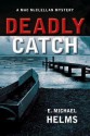 Deadly Catch: A Mac McClellan Mystery - E. Michael Helms