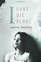 I Can't Die Alone - Regina Bartley, Regina Wamba