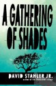 A Gathering of Shades - David Stahler Jr.