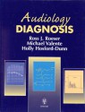 Audiology: Diagnosis: Diagnosis - Ross J. Roeser