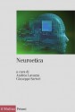 Neuroetica: Scienze del cervello, filosofia e libero arbitrio (Prismi) (Italian Edition) - Andrea Lavazza, Giuseppe Sartori