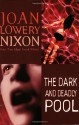 The Dark and Deadly Pool - Joan Lowery Nixon