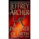 A Prisoner of Birth - Jeffrey Archer