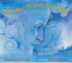 The Wind That Wanted To Rest - Sheldon Oberman, Neil Waldman