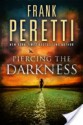 Piercing the Darkness - Frank Peretti