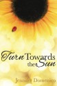 Turn Towards the Sun - Jennifer Domenico