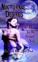 Nocturnal Desires: Erotic Tales for the Sensual Soul - Gypsy LaHore, S.A. Reid, Sooziebird, Camille Towe, Hollie Bolster, J. Harrison Kemp, M.A.T., Nathan Tackett