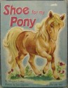 Shoe for my Pony - Margaret Friskey