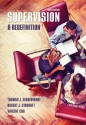 Supervision: A Redefinition Supervision: A Redefinition - Thomas Sergiovanni, Robert Starratt