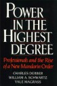 Power in the Highest Degree: Professionals and the Rise of a New Mandarin Order - Charles Derber, William A. Schwartz, Yale Magrass