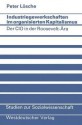 Industriegewerkschaften Im Organisierten Kapitalismus: Der CIO in Der Roosevelt-Ara - Peter Losche