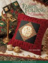 Simple Fabric Folding for Christmas: 14 Festive Quilts & Projects - Liz Aneloski