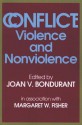 Conflict: Violence and Nonviolence - Joan Bondurant, Margaret Fisher