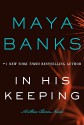 In His Keeping: A Slow Burn Novel (Slow Burn Novels) - Maya Banks