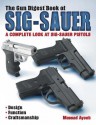 The Gun Digest Book of Sig-Sauer: A Complete Look at Sig-Sauer Pistols - Massad Ayoob