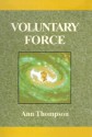 Voluntary Force - Ann Thompson