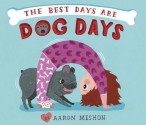 The Best Days Are Dog Days - Aaron Meshon