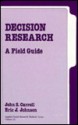 Decision Research: A Field Guide - John S. Carroll, Eric J. Johnson