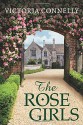 The Rose Girls by Victoria Connelly (1-Jun-2015) Paperback - Victoria Connelly