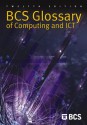 BCS Glossary of Computing and ICT - Arnold Burdett, John Jaworski