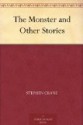 The Monster and Other Stories - Stephen Crane