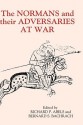 The Normans and Their Adversaries at War: Essays in Memory of C. Warren Hollister - Richard P. Abels, Bernard S. Bachrach