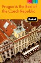 Fodor's Prague & the Best of the Czech Republic - Fodor's Travel Publications Inc., Fodor's Travel Publications Inc.