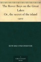 The Rover Boys on the Great Lakes Or, the secret of the island cave - Edward Stratemeyer