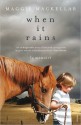 When it Rains: A Memoir - Maggie MacKellar