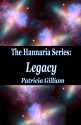 Legacy (The Hannaria Series, #2) - Patricia Gilliam