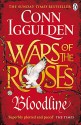 War of the Roses: Bloodline (The Wars of the Roses) - Conn Iggulden