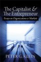 The Capitalist & The Entrepreneur - Peter G. Klein