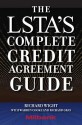 The LSTA's Complete Credit Agreement Guide - Richard Wight, Richard Gray