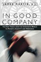 In Good Company: : The Fast Track from the Corporate World to Poverty, Chastity, and Obedience - James J. Martin