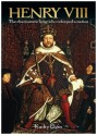 Henry VIII: The Charismatic King Who Reforged a Nation - Kathy Elgin