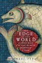 The Edge of the World: A Cultural History of the North Sea and the Transformation of Europe - Michael Pye