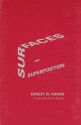 Surfaces and Superposition: Field Notes on some Geometrical Excavations - Ernest W. Adams, Patrick C. Suppes