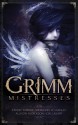 Grimm Mistresses - Stacey Turner, Mercedes M. Yardley, C.W. LaSart, Allison M. Dickson, S.R. Cambridge