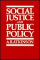 Social Justice And Public Policy - A.B. Atkinson