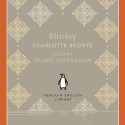 Shirley - Juliet Stevenson, Charlotte Brontë