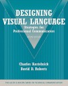 Designing Visual Language: Strategies for Professional Communicators (Part of the Allyn & Bacon Series in Technical Communication) (2nd Edition) - David D. Roberts, Charles Kostelnick