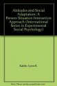 Attitudes and Social Adaptation: A Person-Situation Interaction Approach (International Series in Experimental Social Psychology) - Lynn R. Kahle, Michael Argyle