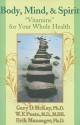 Body, Mind, and Spirit: Vitamins for Your Whole Health - Gary D. McKay, Wayne F. Peate, Erik Mansager