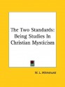 The Two Standards: Being Studies in Christian Mysticism - W.L. Wilmshurst