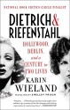 Dietrich & Riefenstahl: Hollywood, Berlin, and a Century in Two Lives - Karin Wieland, Shelley Frisch