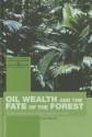 Oil Wealth and the Fate of the Forest: A Comparative Study of Eight Tropical Countries - Sven Wunder