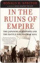 In the Ruins of Empire: The Japanese Surrender and the Battle for Postwar Asia - Ronald H. Spector